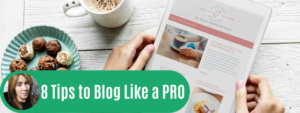 8 Tips to Blog Like a PRO