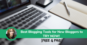 Best Blogging Tools For New Bloggers to Try Now! [Free and Paid]