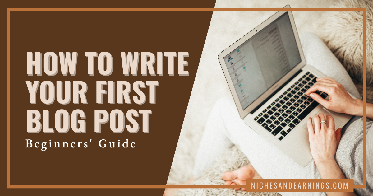 How to Write Your First Blog Post: Beginners' Guide